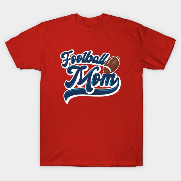 Football mom T-Shirt by Hixon House